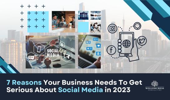 7 Reasons Your Business Needs To Get Serious About Social Media in 2023 ✨