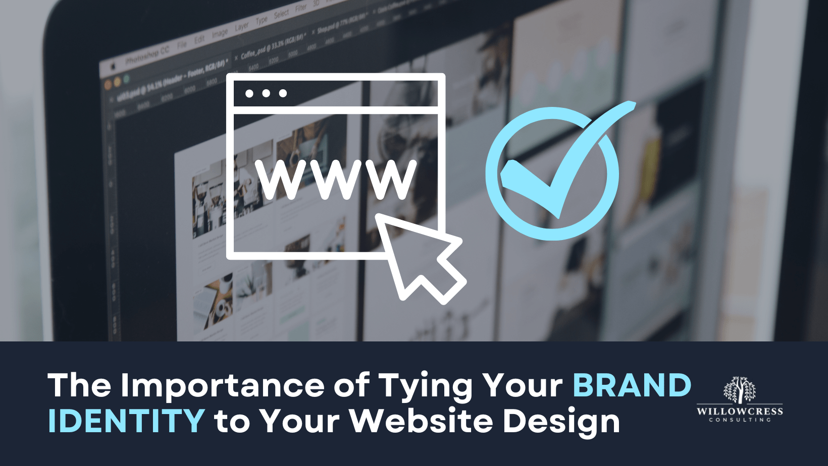 The Importance of Tying Your Brand Identity to Your Website Design