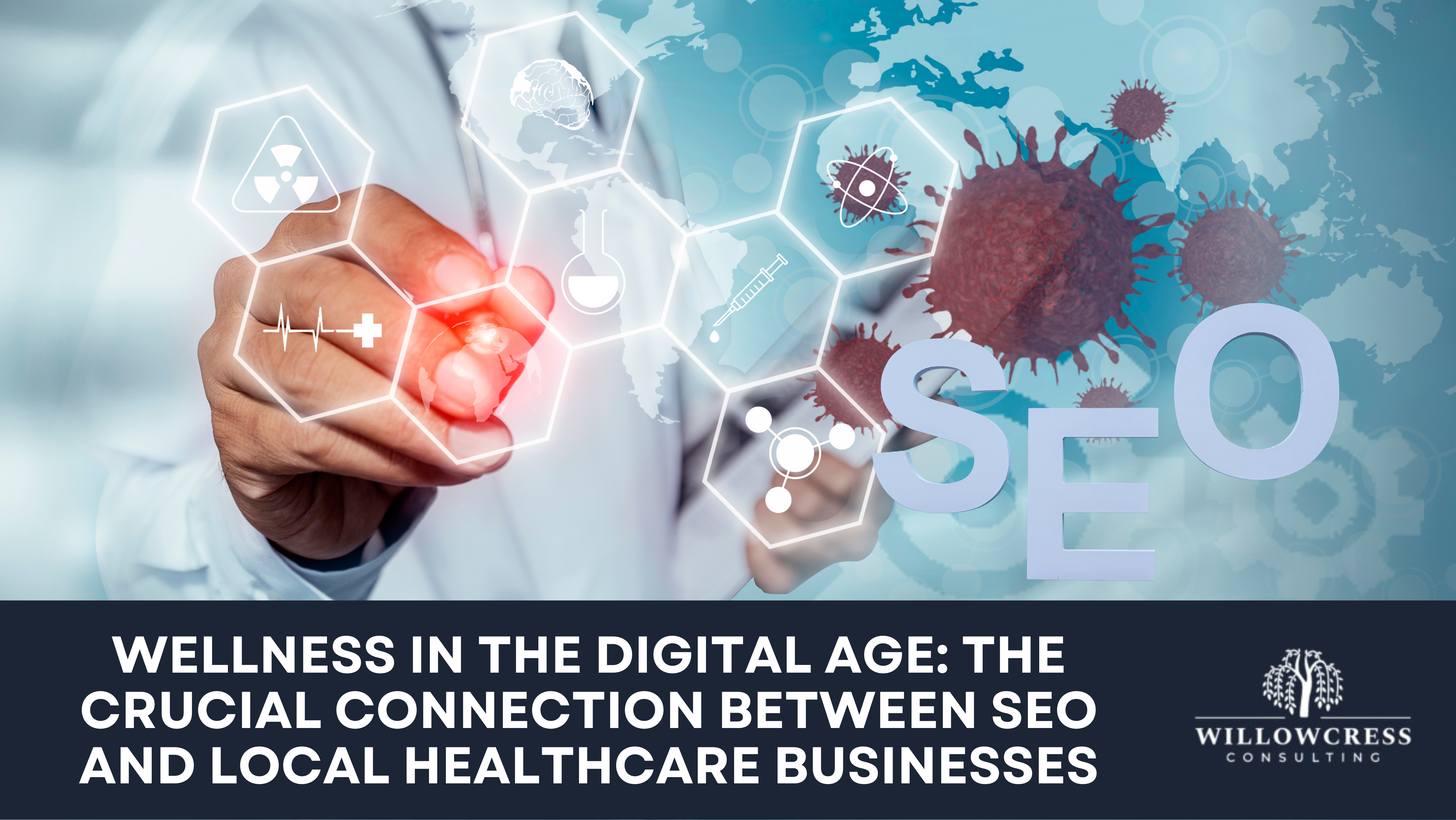 Wellness in the Digital Age: The Crucial Connection Between SEO and Local Healthcare Businesses